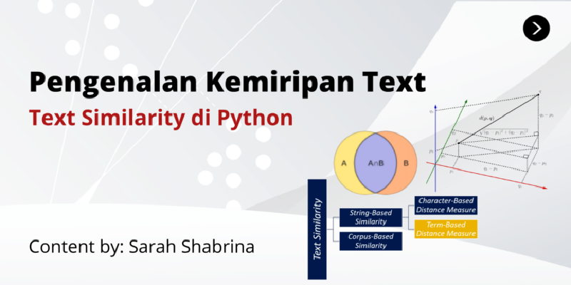 Featured image of post Pengenalan Kemiripan Teks (Text Similarity) di Python